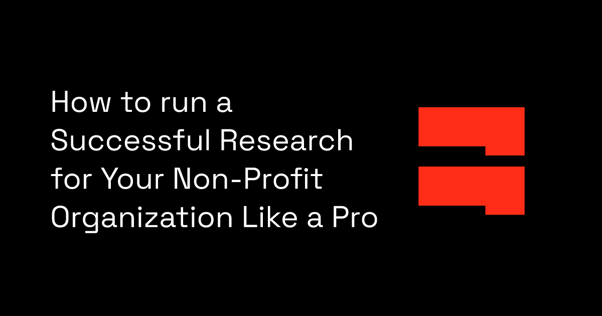 How to run a Successful Research for Your Non-Profit Organization Like a Pro